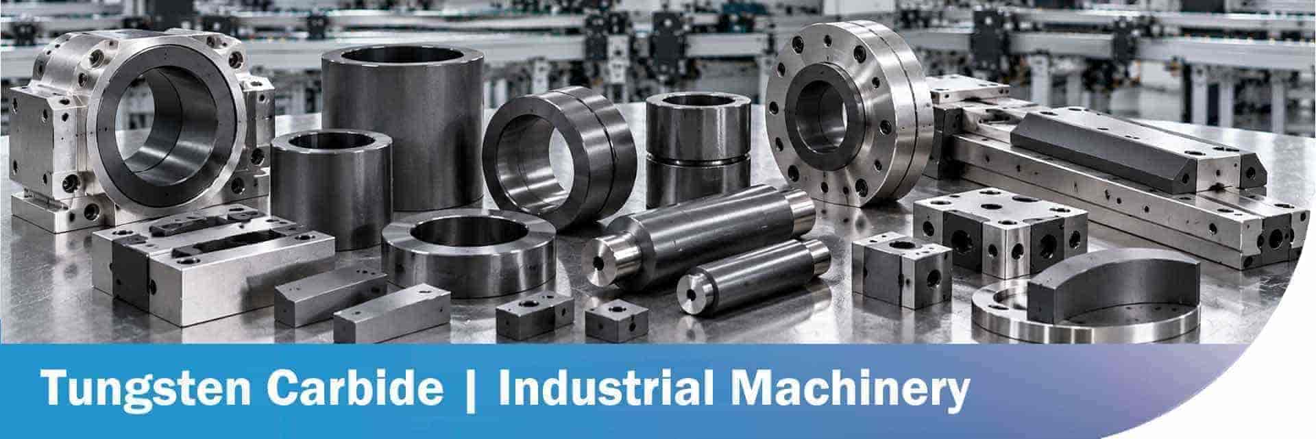 Tungsten Carbide Wear Components for Manufacturing & Industrial Machinery